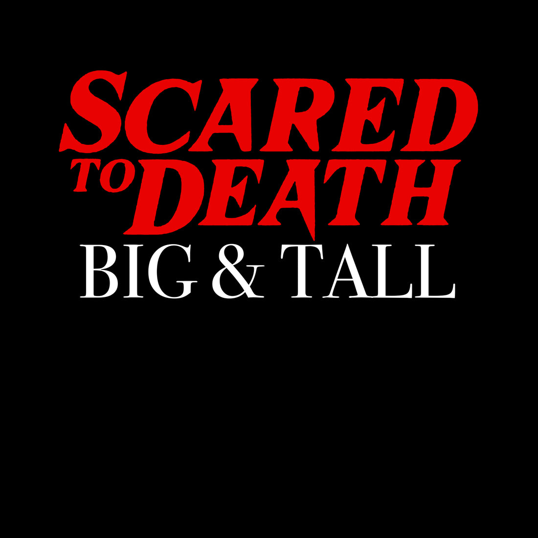 SCARED TO DEATH EXTENDED SIZING